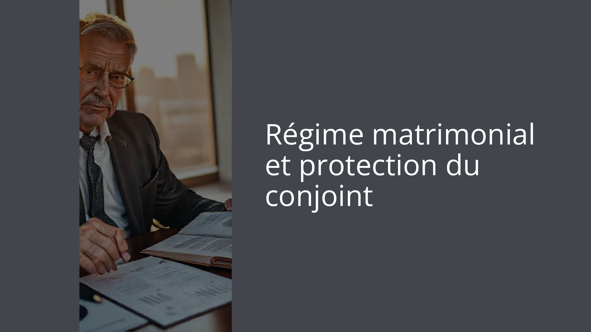 Régime matrimonial et protection du conjoint