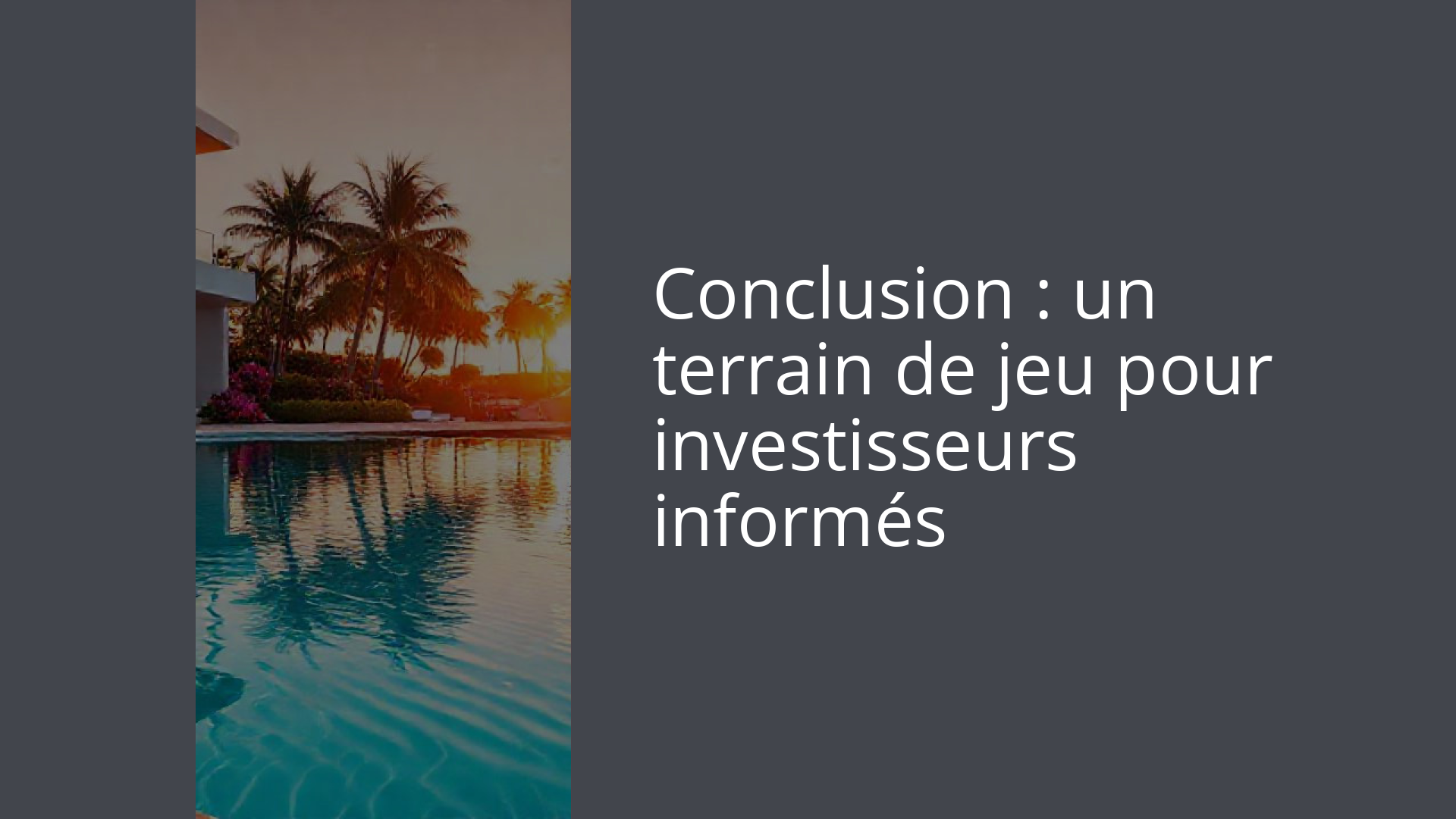 Conclusion : un terrain de jeu pour investisseurs informés