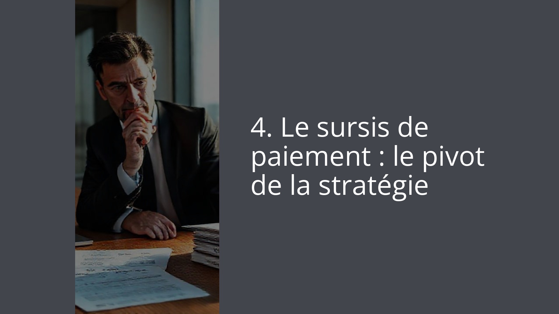 4. Le sursis de paiement : le pivot de la stratégie