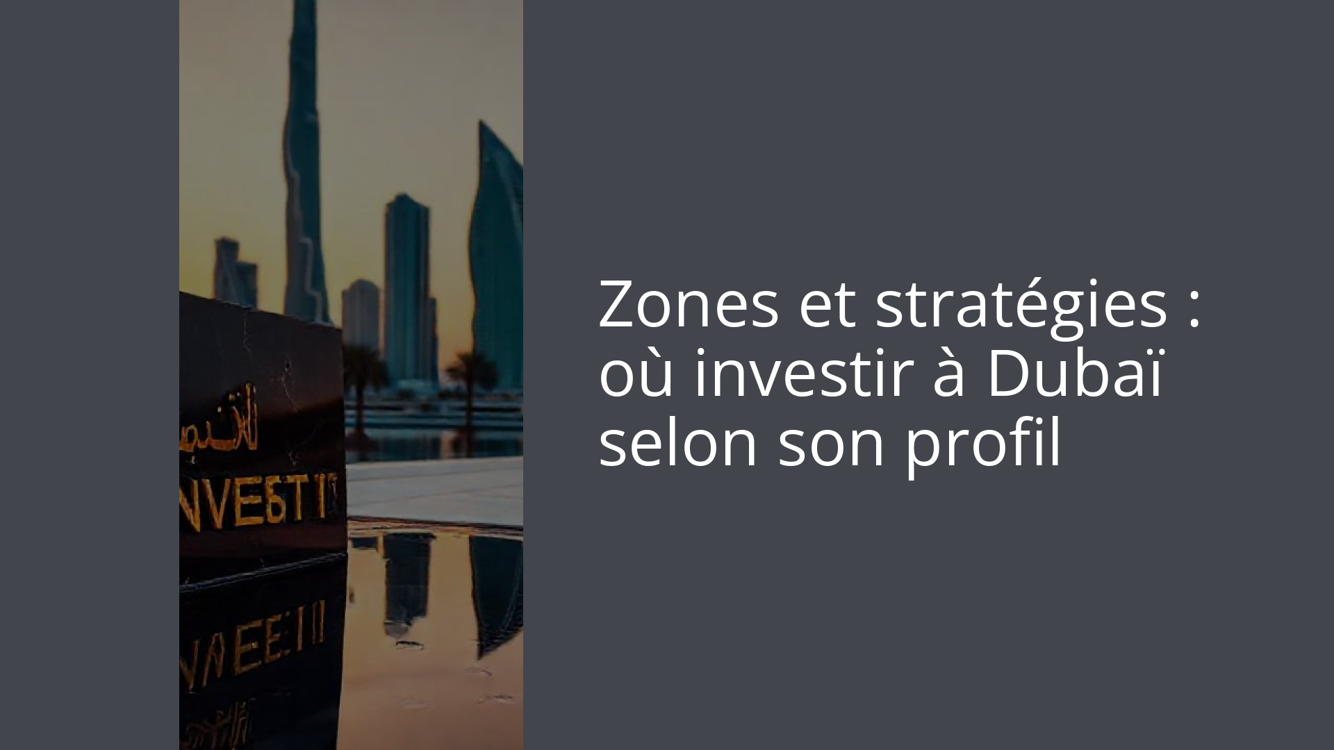 Zones et stratégies : où investir à Dubaï selon son profil