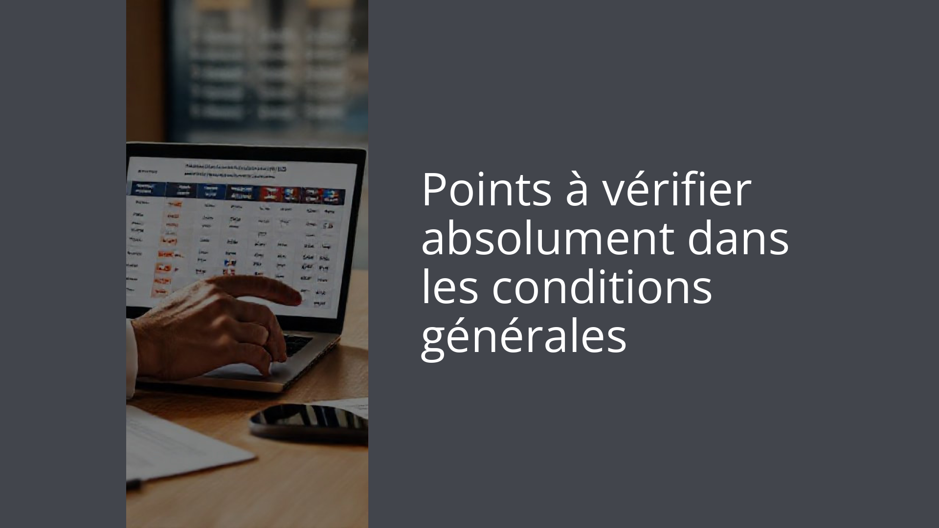 Points à vérifier absolument dans les conditions générales