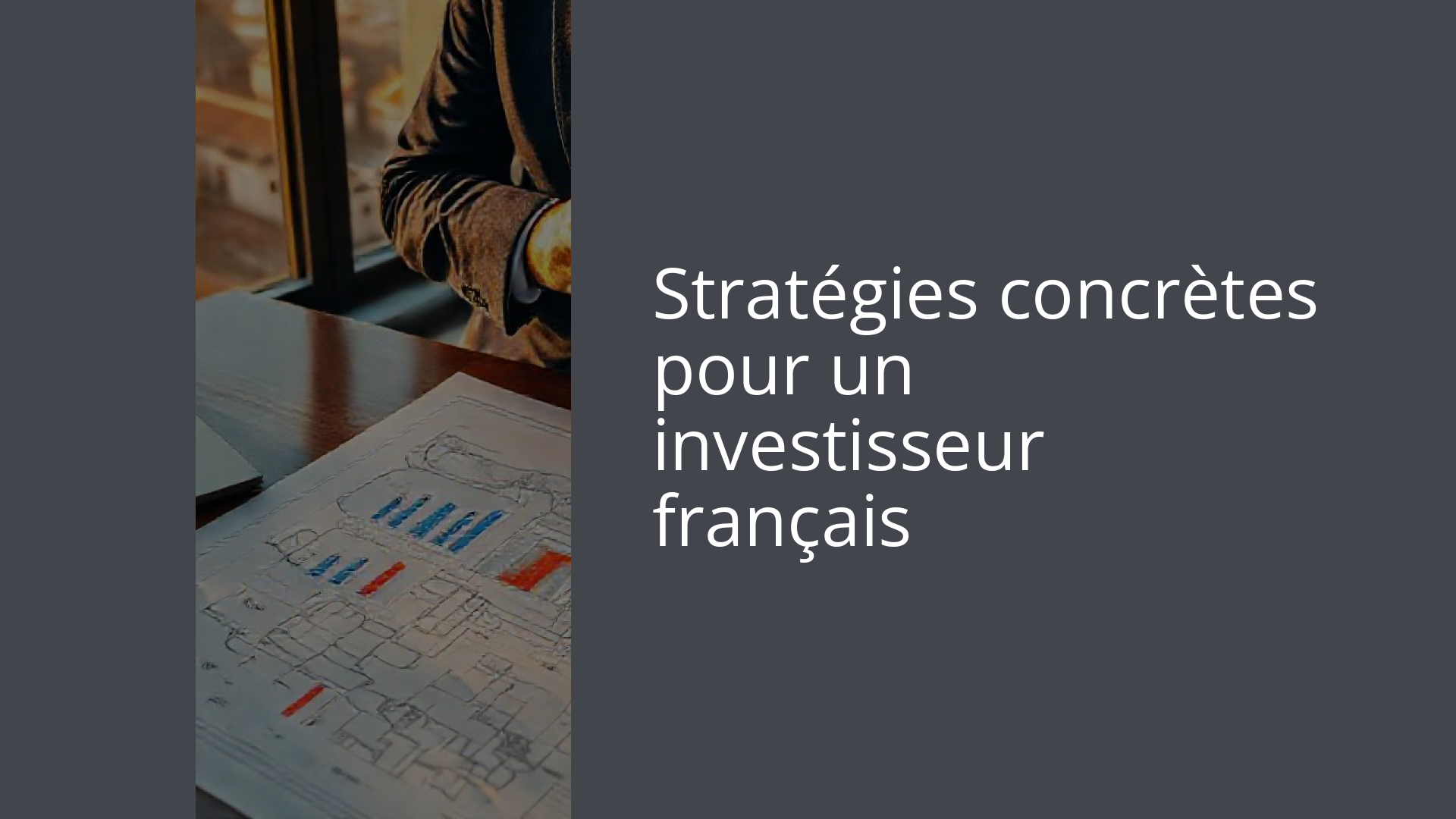 Stratégies concrètes pour un investisseur français