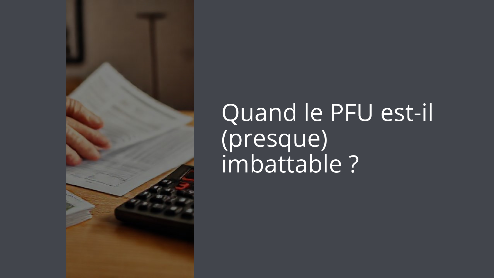 Quand le PFU est-il (presque) imbattable ?