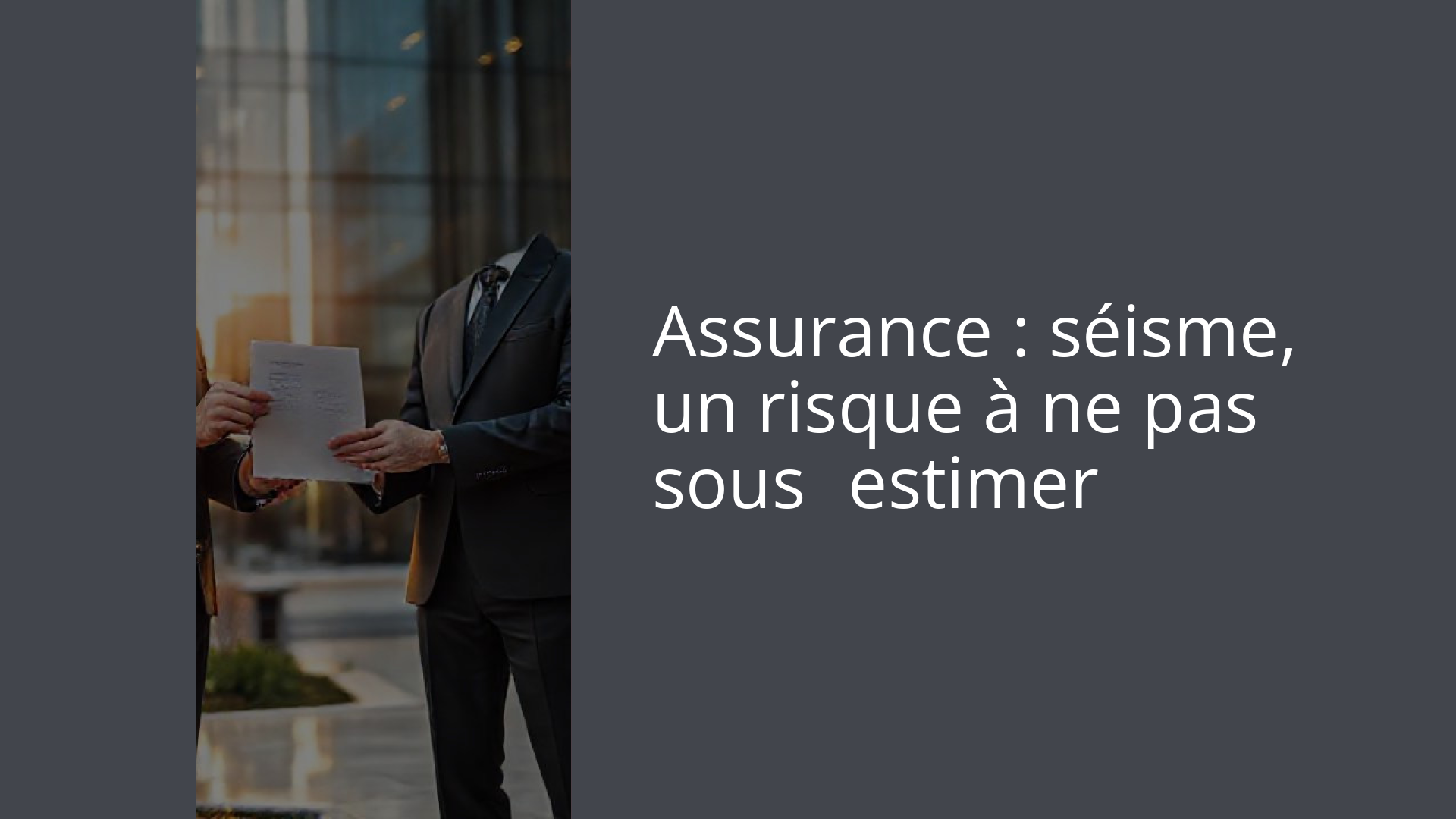 Assurance : séisme, un risque à ne pas sous‑estimer