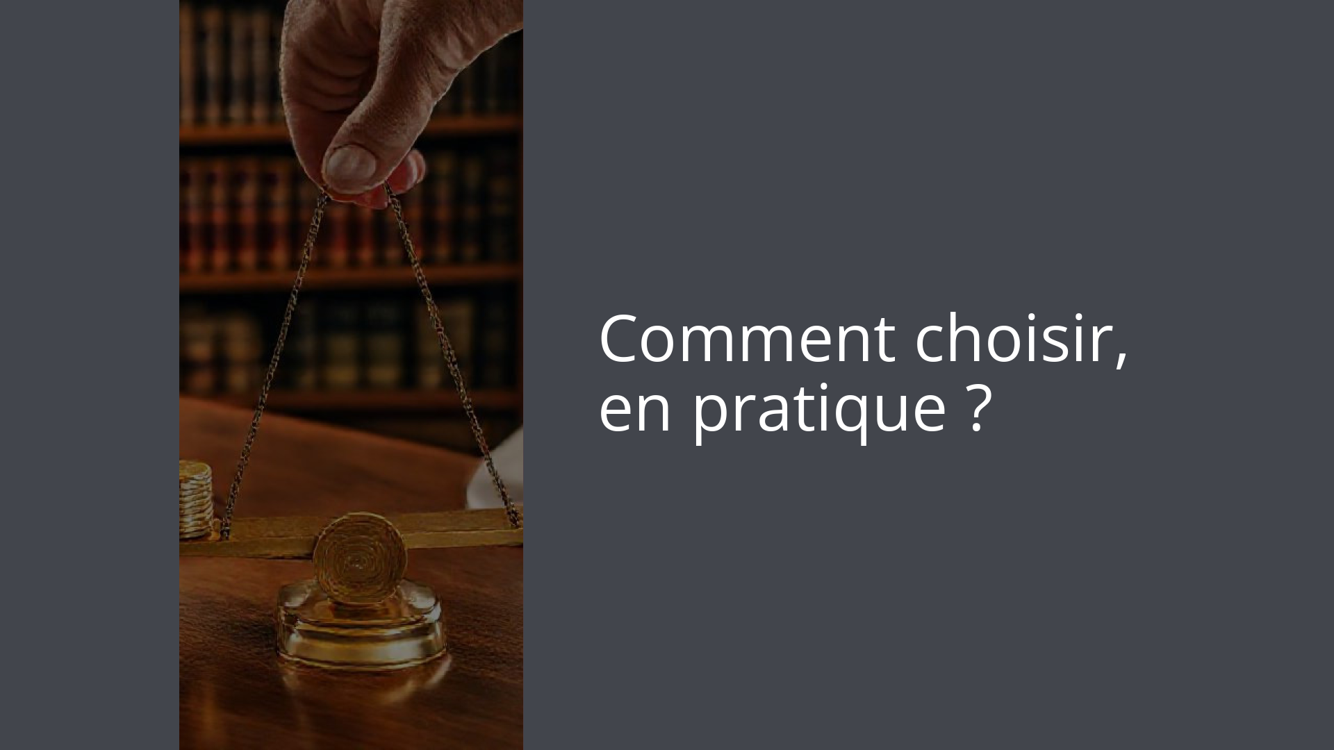 Comment choisir, en pratique ?
