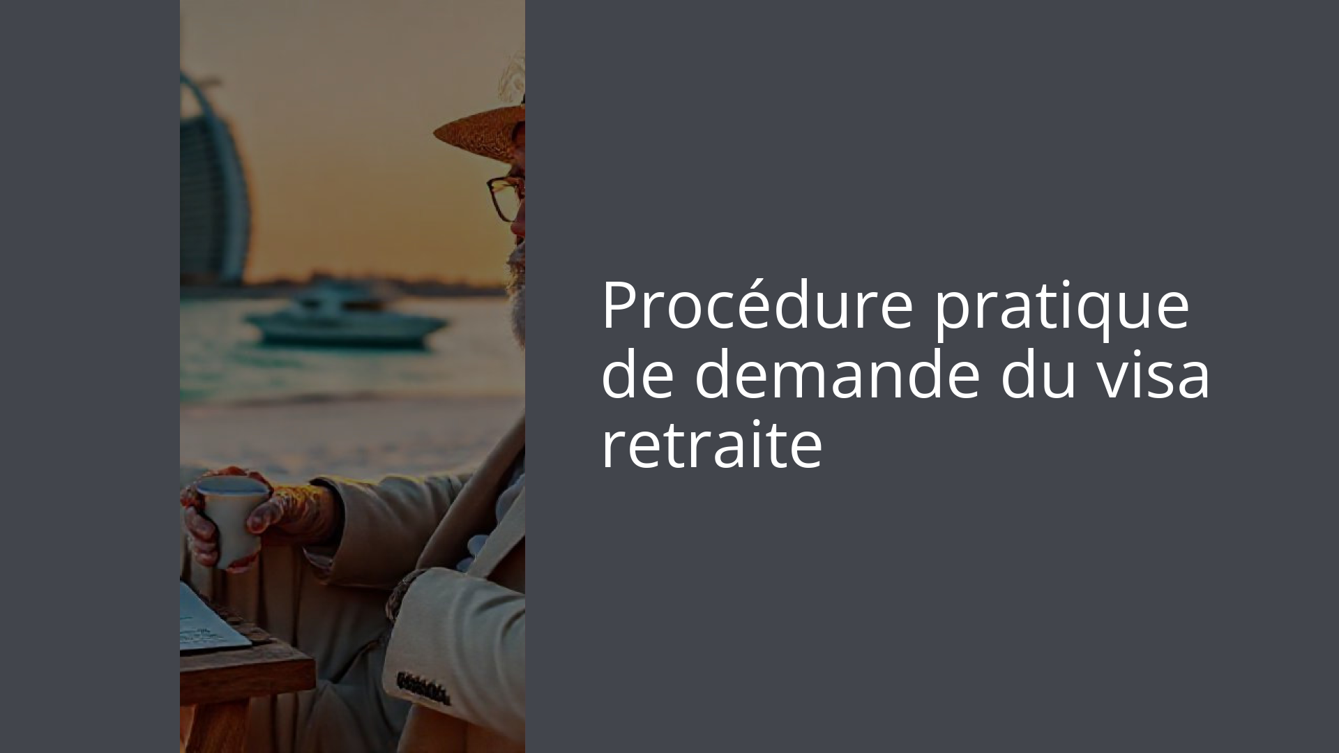 Procédure pratique de demande du visa retraite