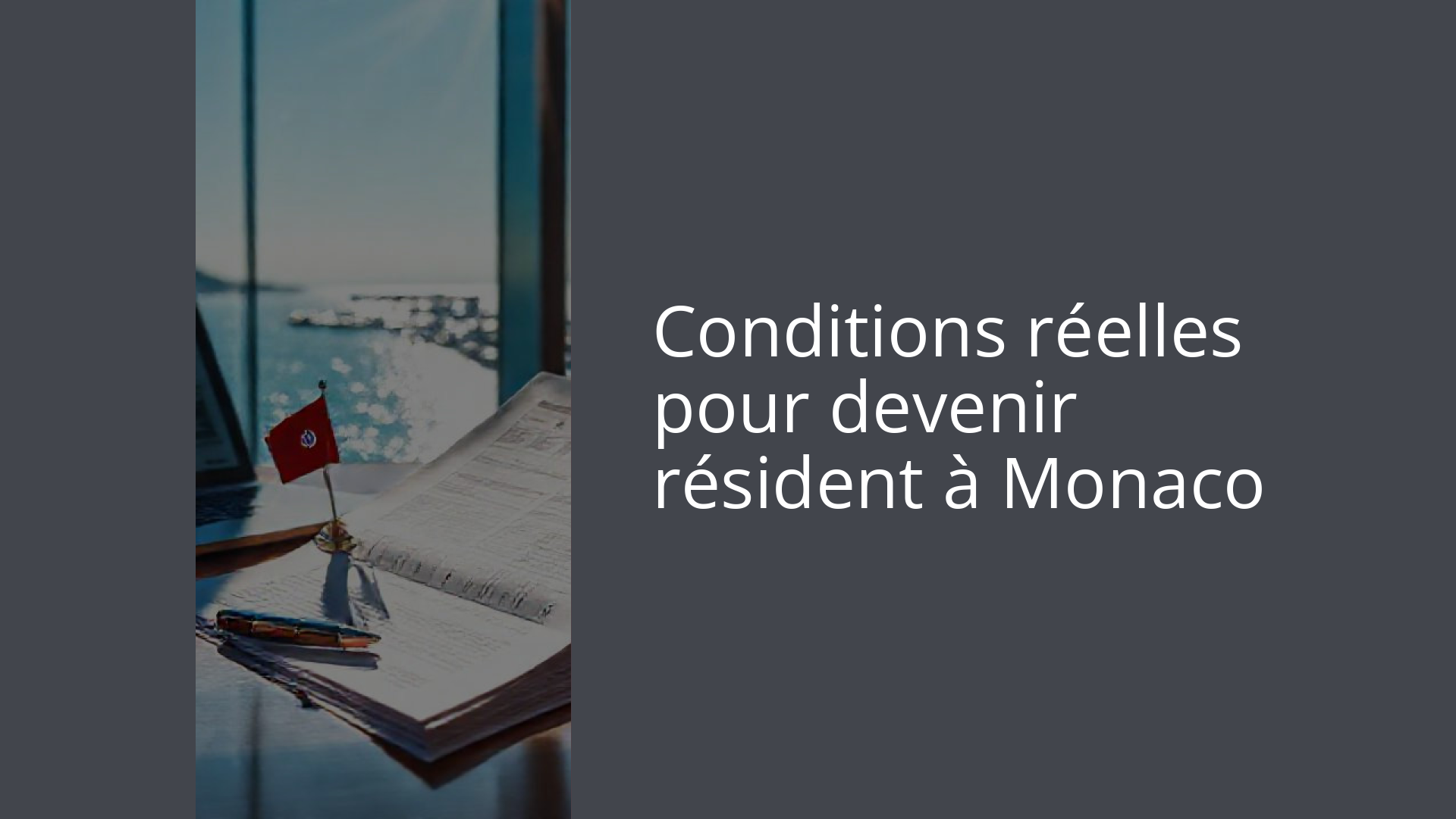 Conditions réelles pour devenir résident à Monaco