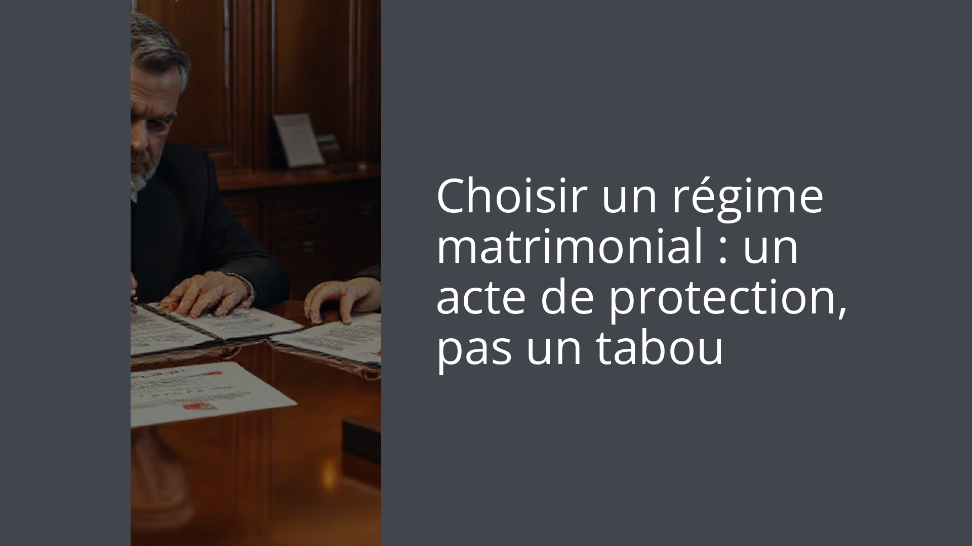 Choisir un régime matrimonial : un acte de protection, pas un tabou