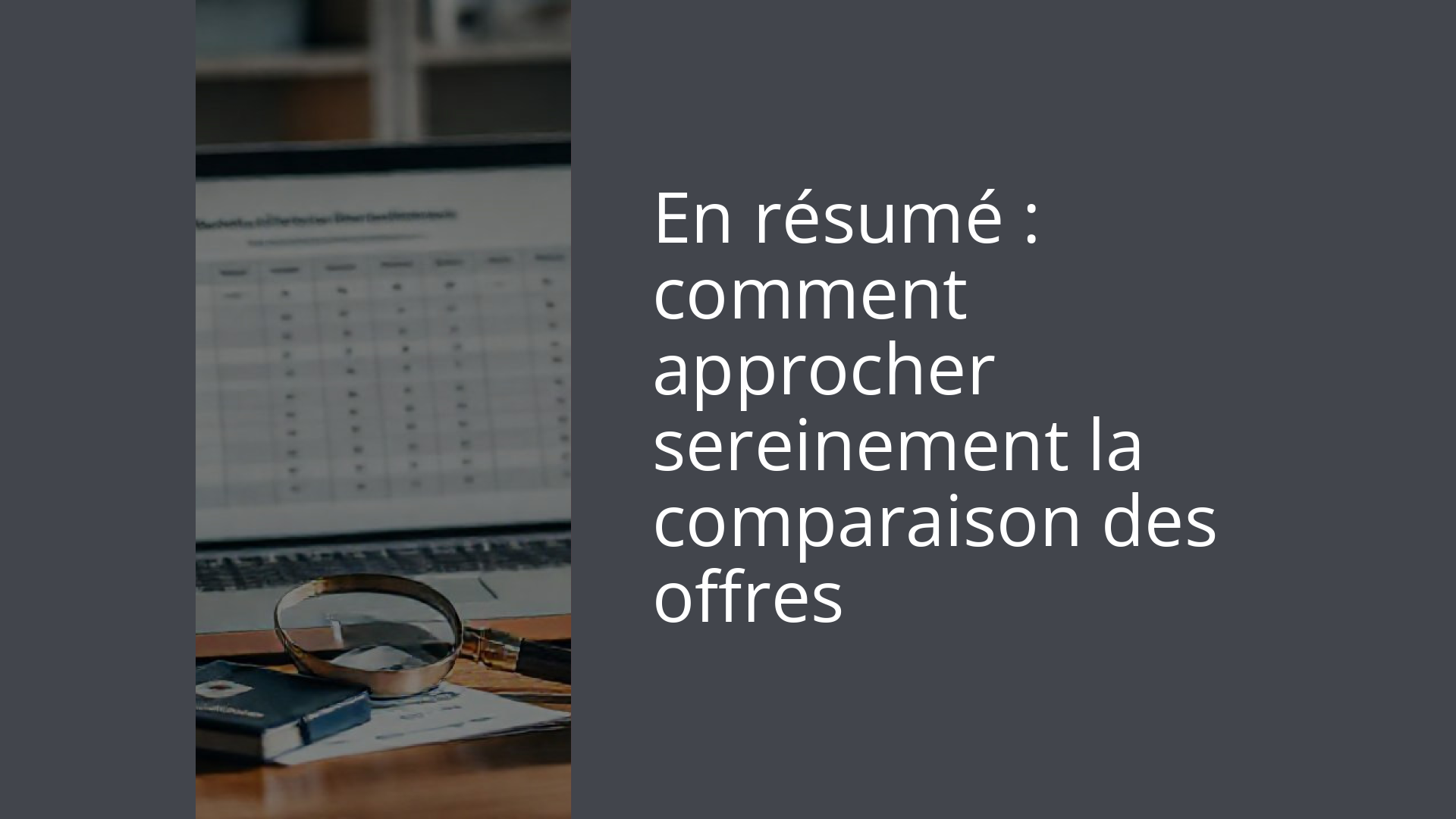 En résumé : comment approcher sereinement la comparaison des offres