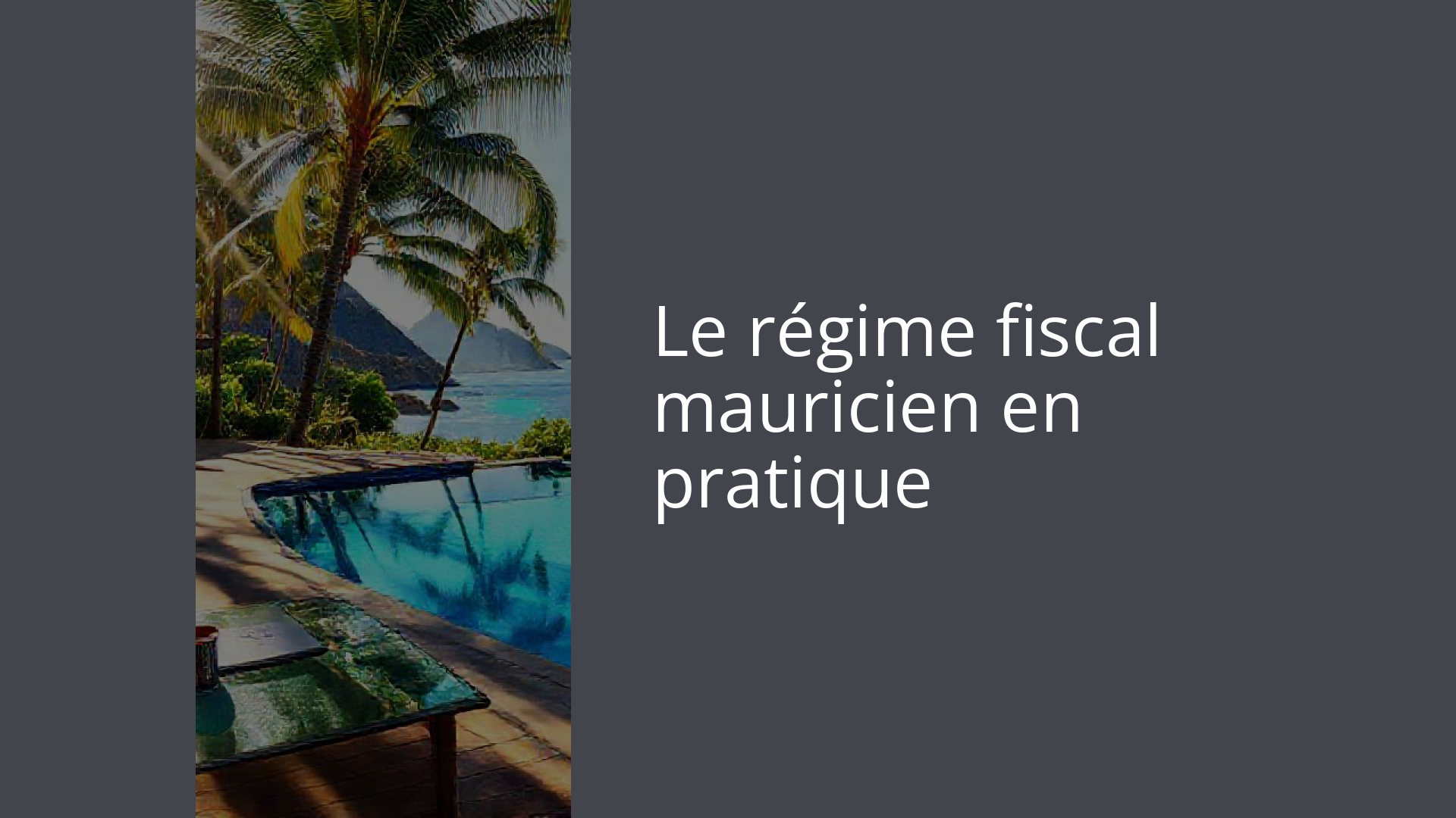 Le régime fiscal mauricien en pratique