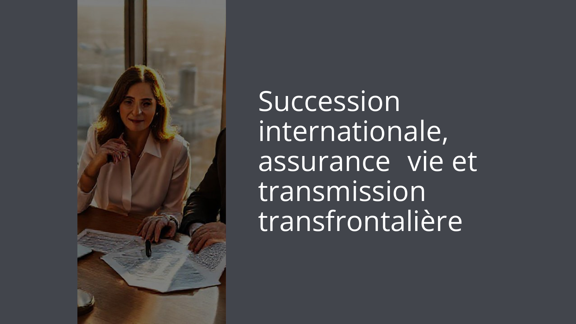 Succession internationale, assurance‑vie et transmission transfrontalière