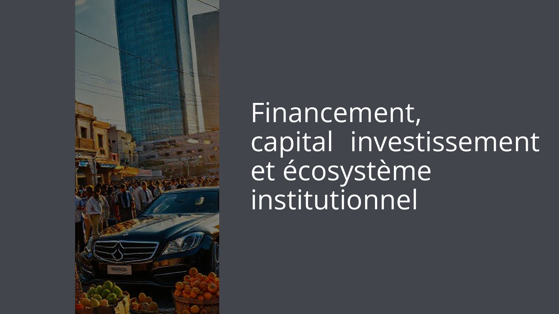 Financement, capital‑investissement et écosystème institutionnel
