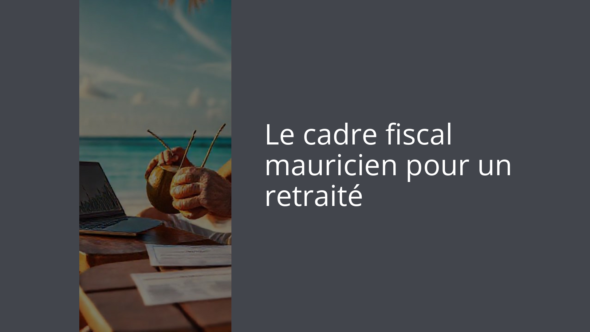 Le cadre fiscal mauricien pour un retraité
