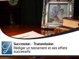 Testament : comment le rédiger et quels effets en succession