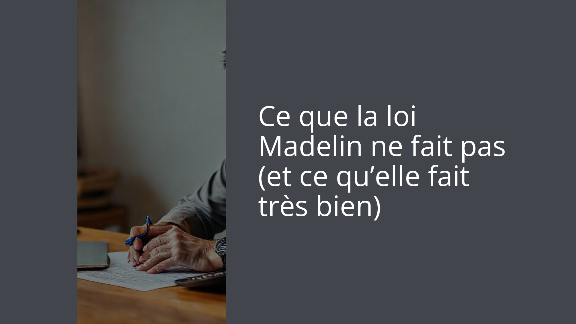 Ce que la loi Madelin ne fait pas (et ce qu’elle fait très bien)