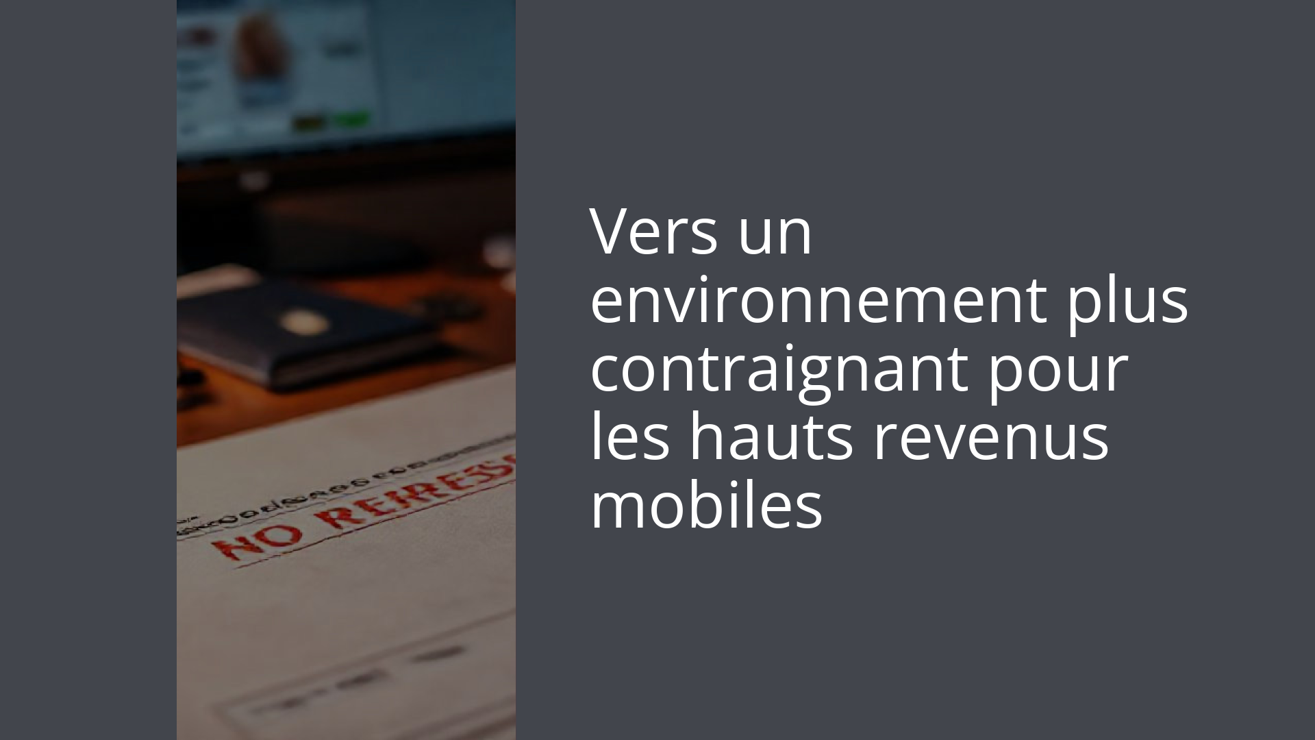 Vers un environnement plus contraignant pour les hauts revenus mobiles