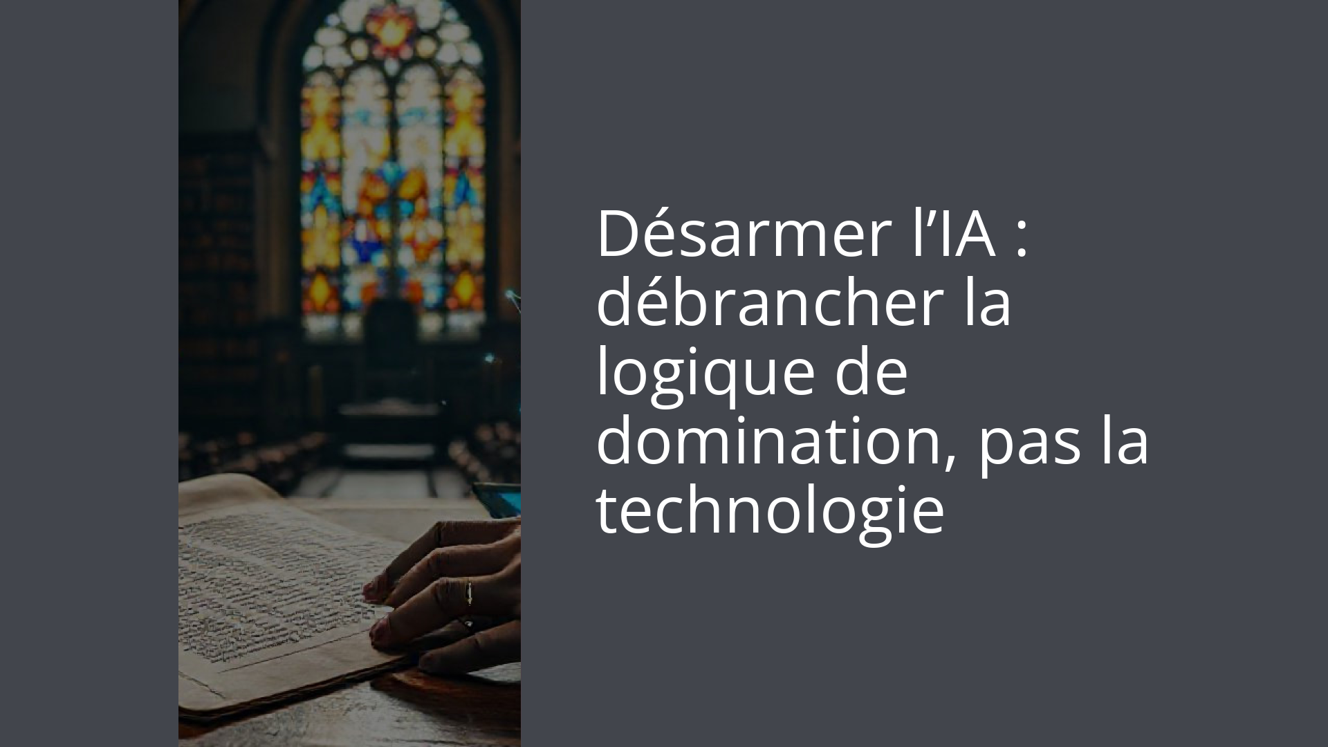 Désarmer l’IA : débrancher la logique de domination, pas la technologie