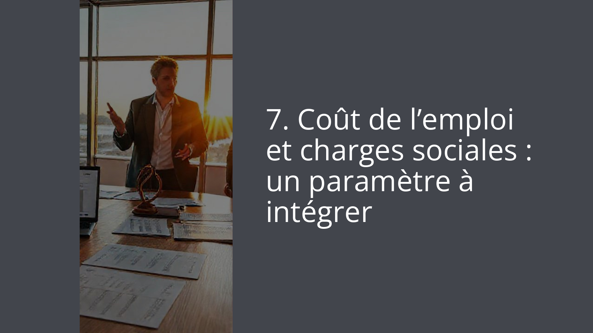 7. Coût de l’emploi et charges sociales : un paramètre à intégrer
