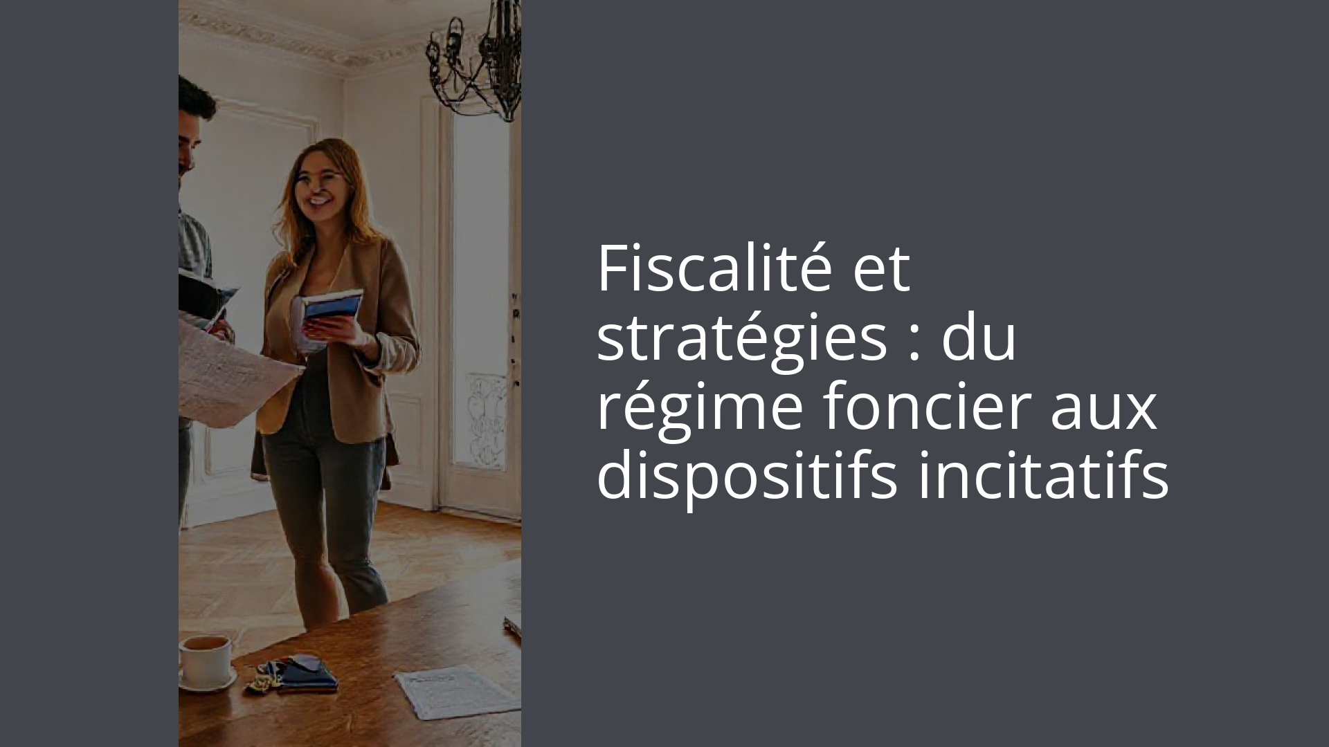 Fiscalité et stratégies : du régime foncier aux dispositifs incitatifs