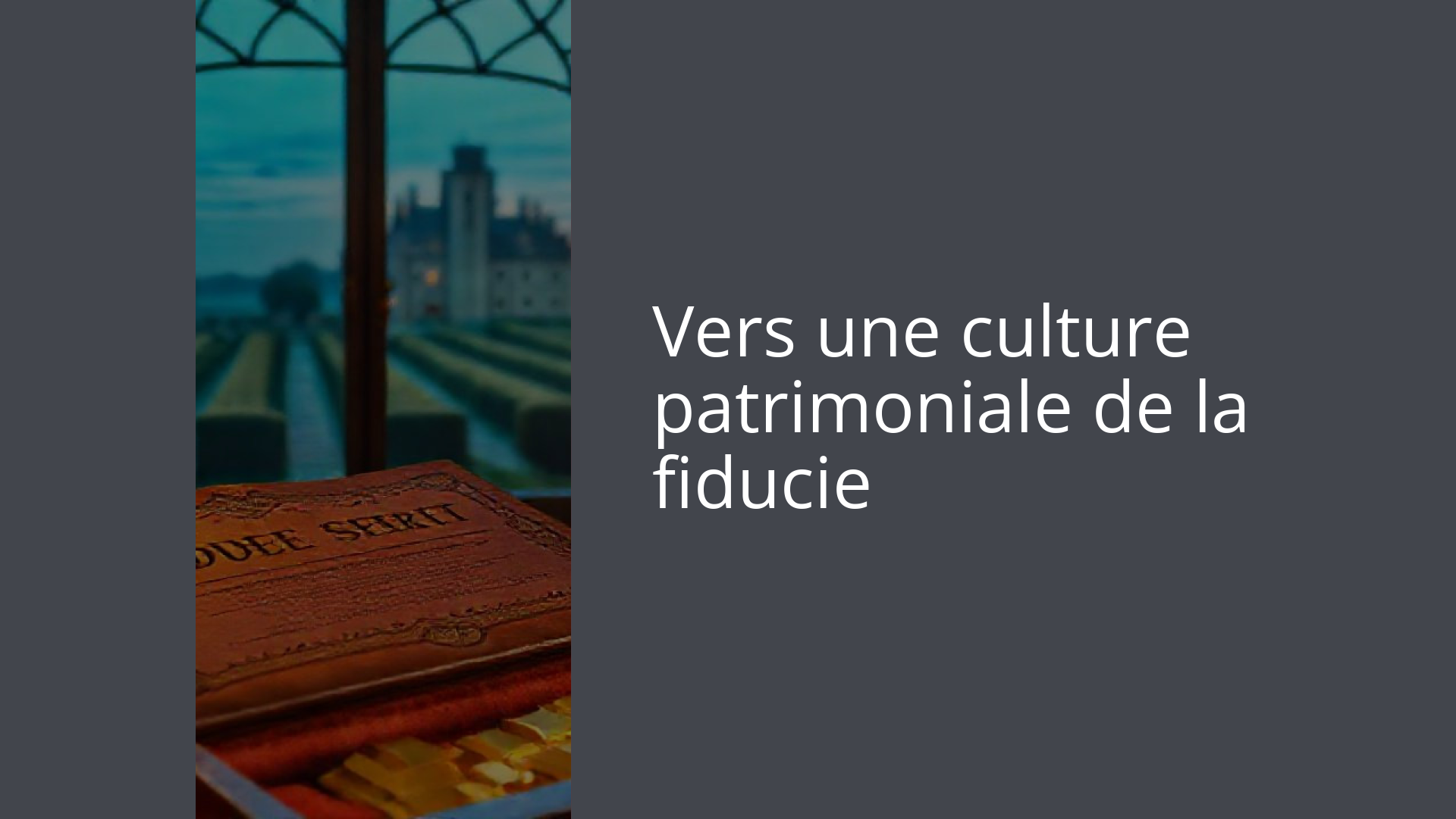 Vers une culture patrimoniale de la fiducie
