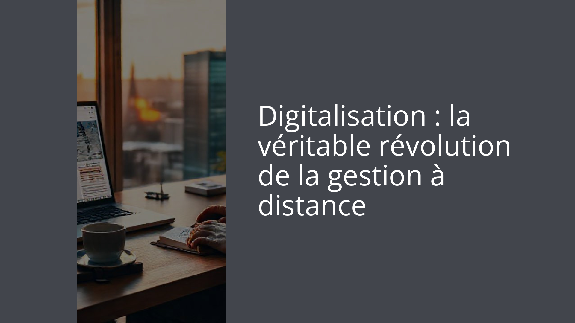 Digitalisation : la véritable révolution de la gestion à distance