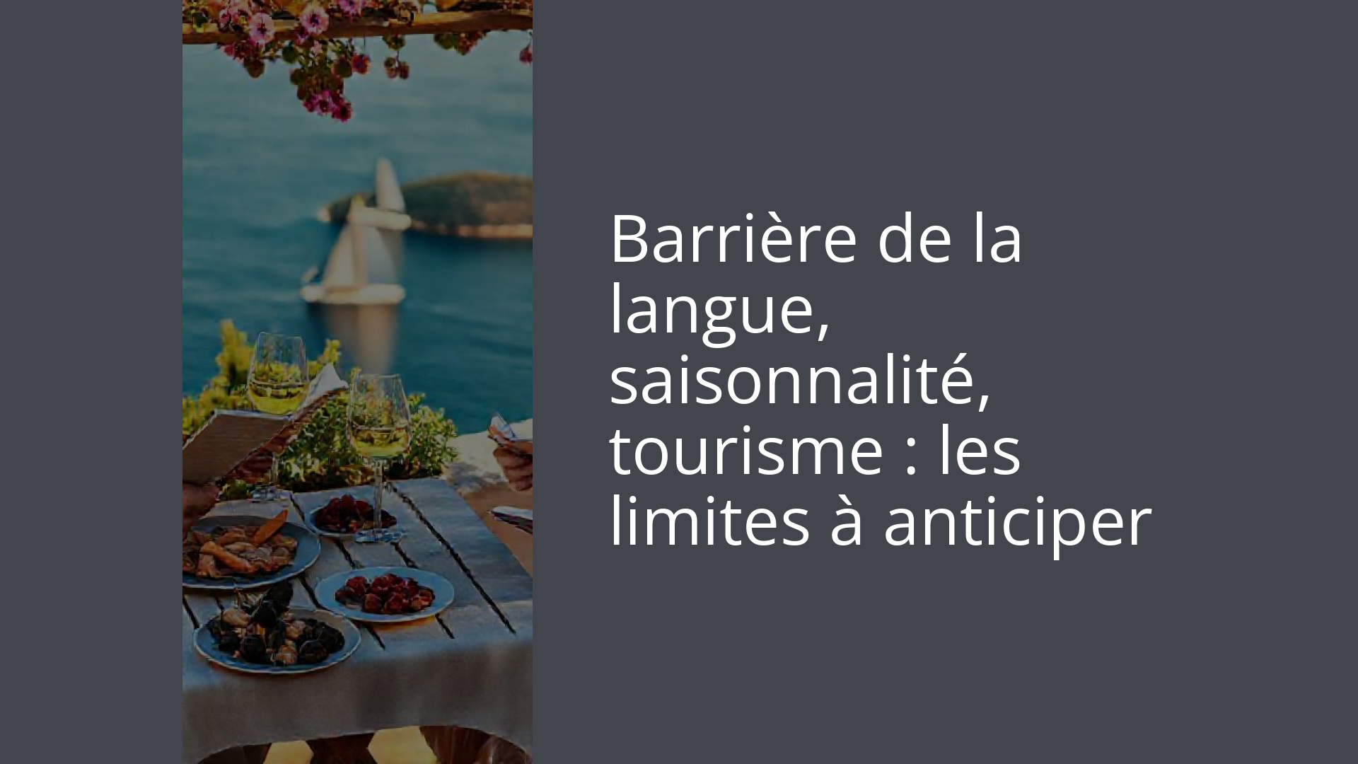 Barrière de la langue, saisonnalité, tourisme : les limites à anticiper