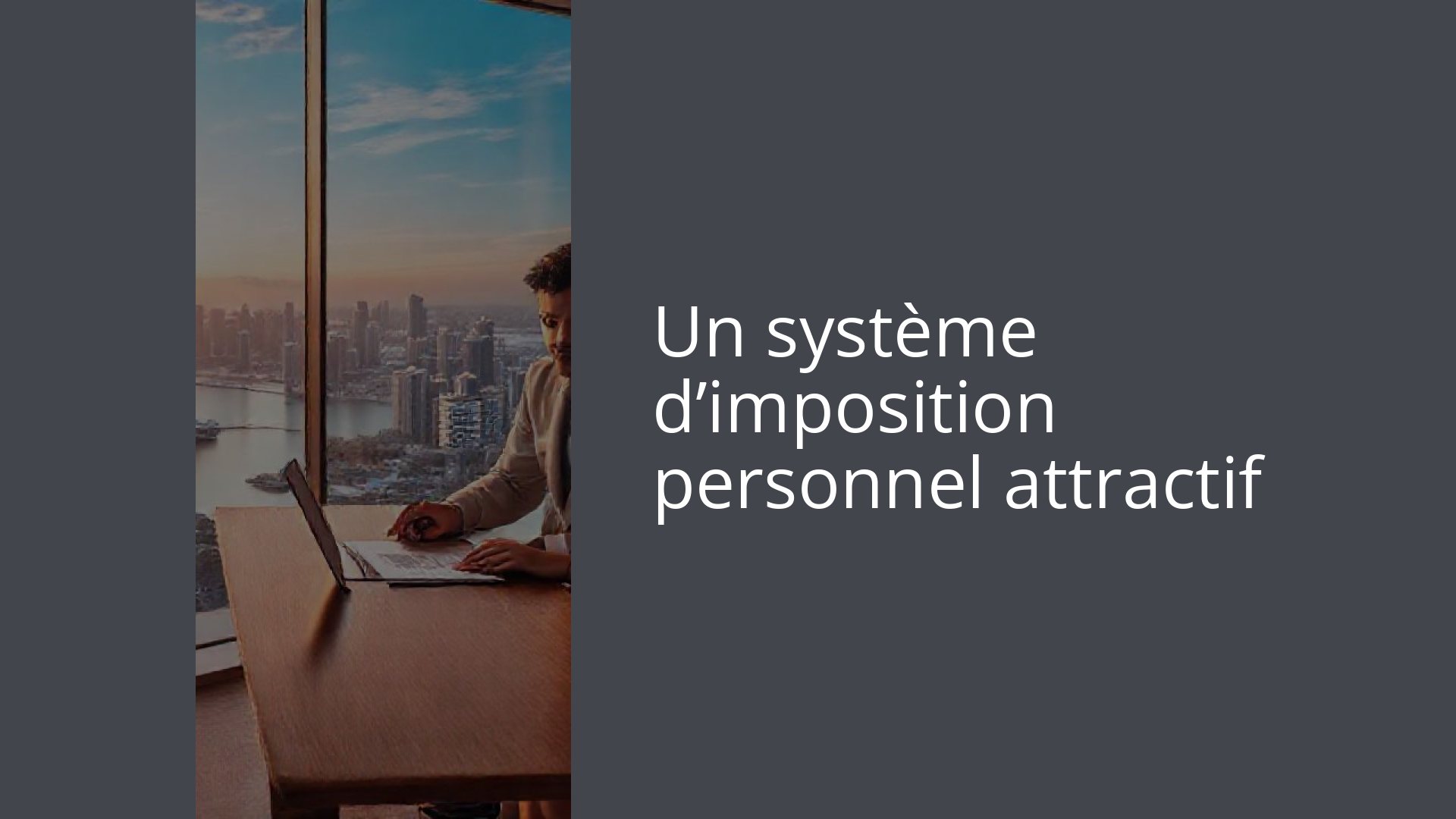Un système d’imposition personnel attractif