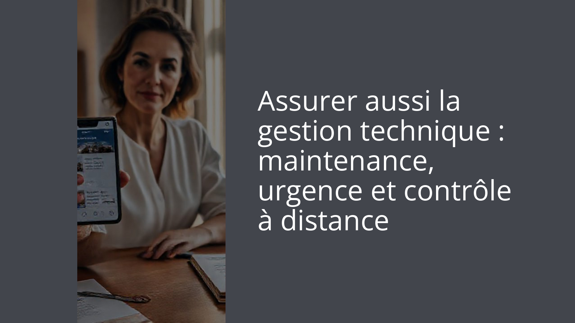 Assurer aussi la gestion technique : maintenance, urgence et contrôle à distance