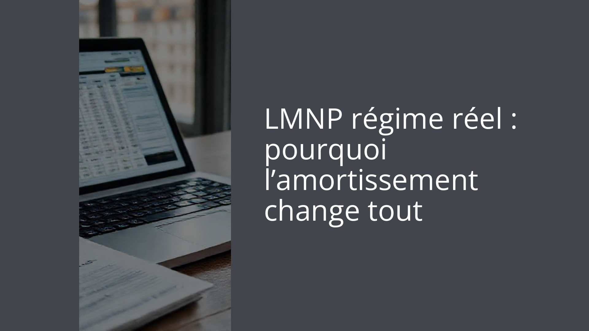 LMNP régime réel : pourquoi l’amortissement change tout