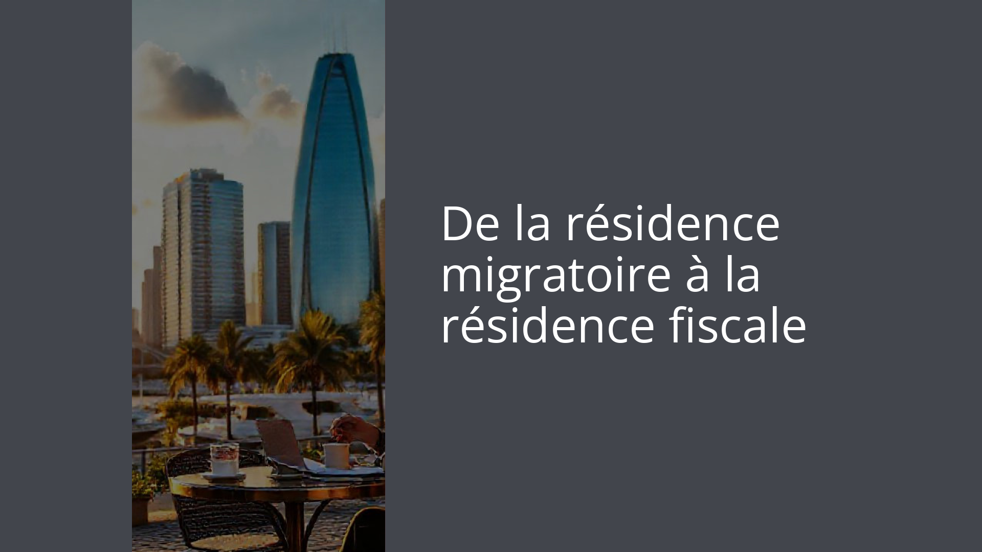 De la résidence migratoire à la résidence fiscale
