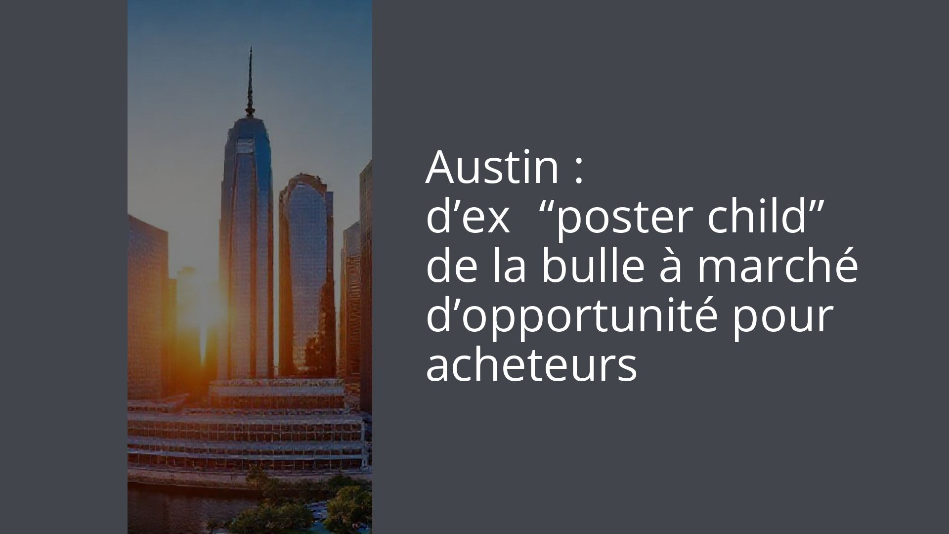 Austin : d’ex‑“poster child” de la bulle à marché d’opportunité pour acheteurs
