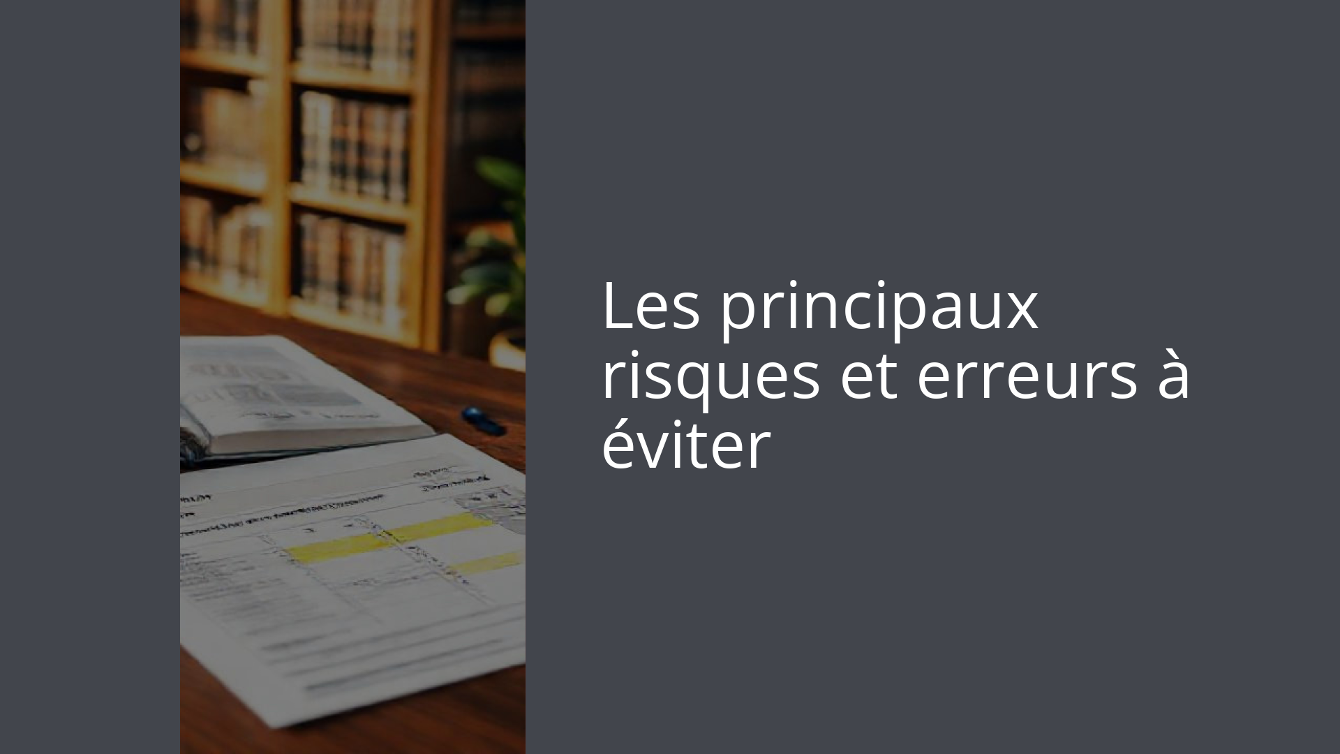 Les principaux risques et erreurs à éviter
