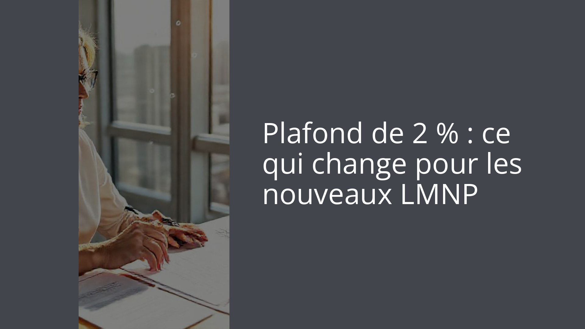 Plafond de 2 % : ce qui change pour les nouveaux LMNP