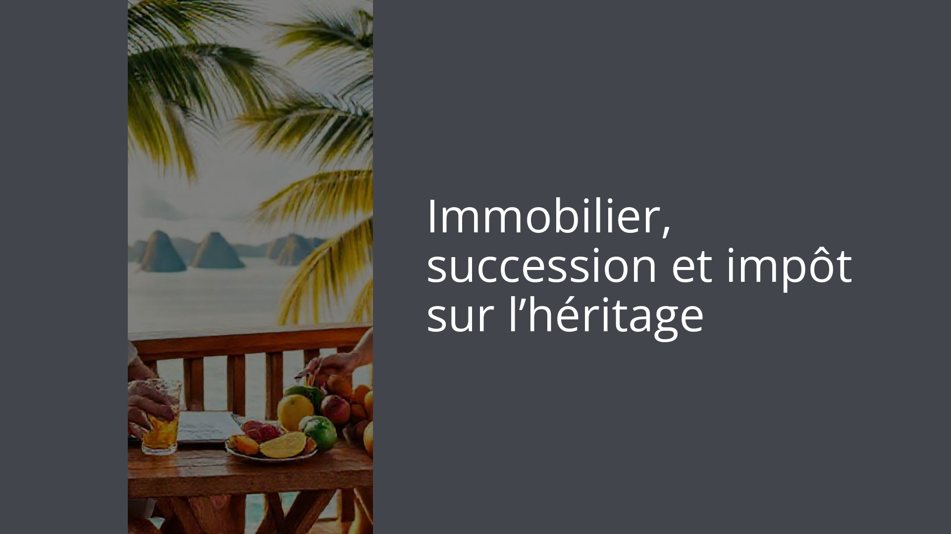 Immobilier, succession et impôt sur l’héritage