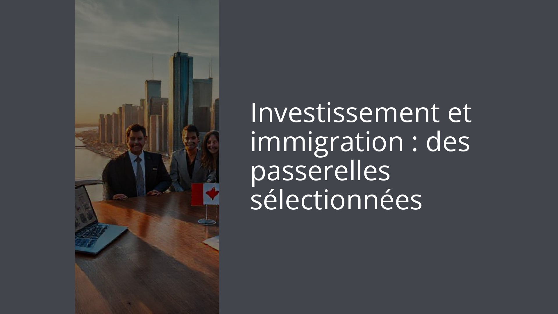 Investissement et immigration : des passerelles sélectionnées