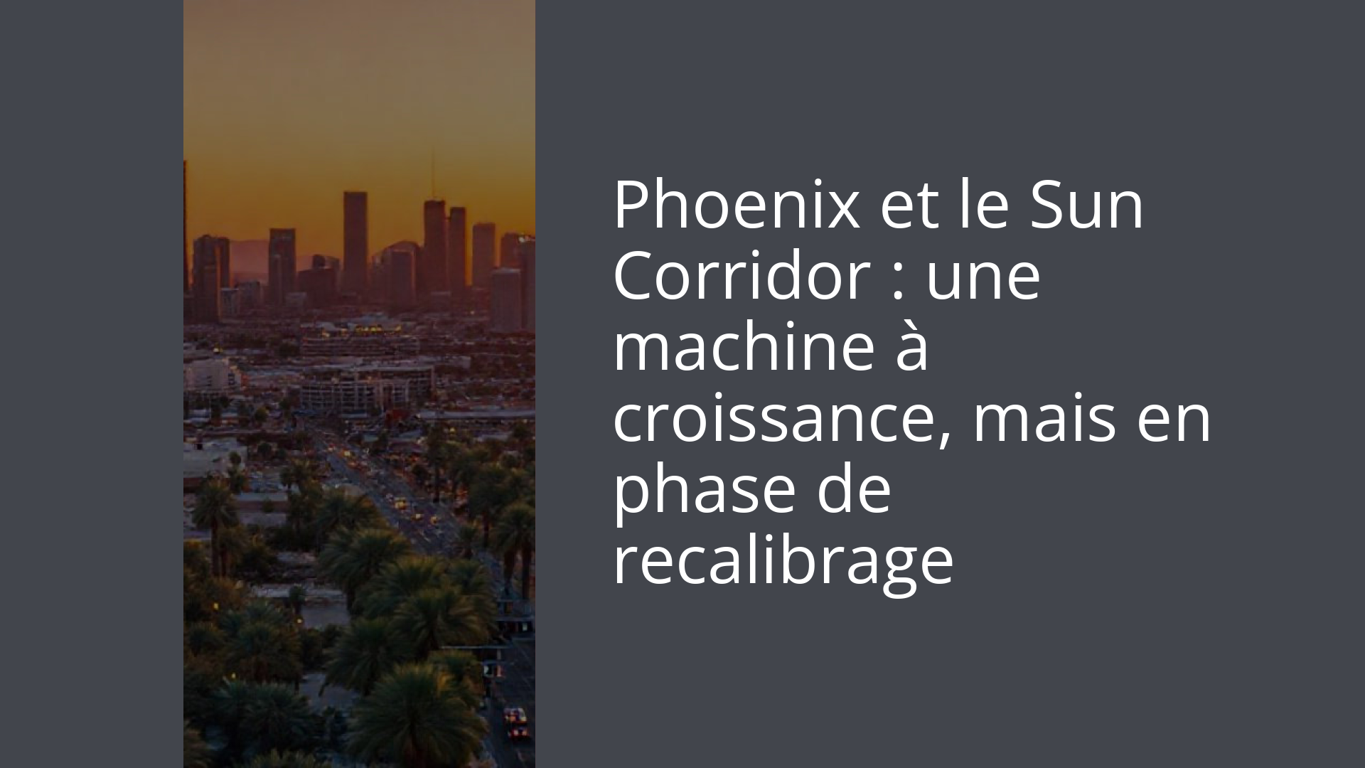 Phoenix et le Sun Corridor : une machine à croissance, mais en phase de recalibrage