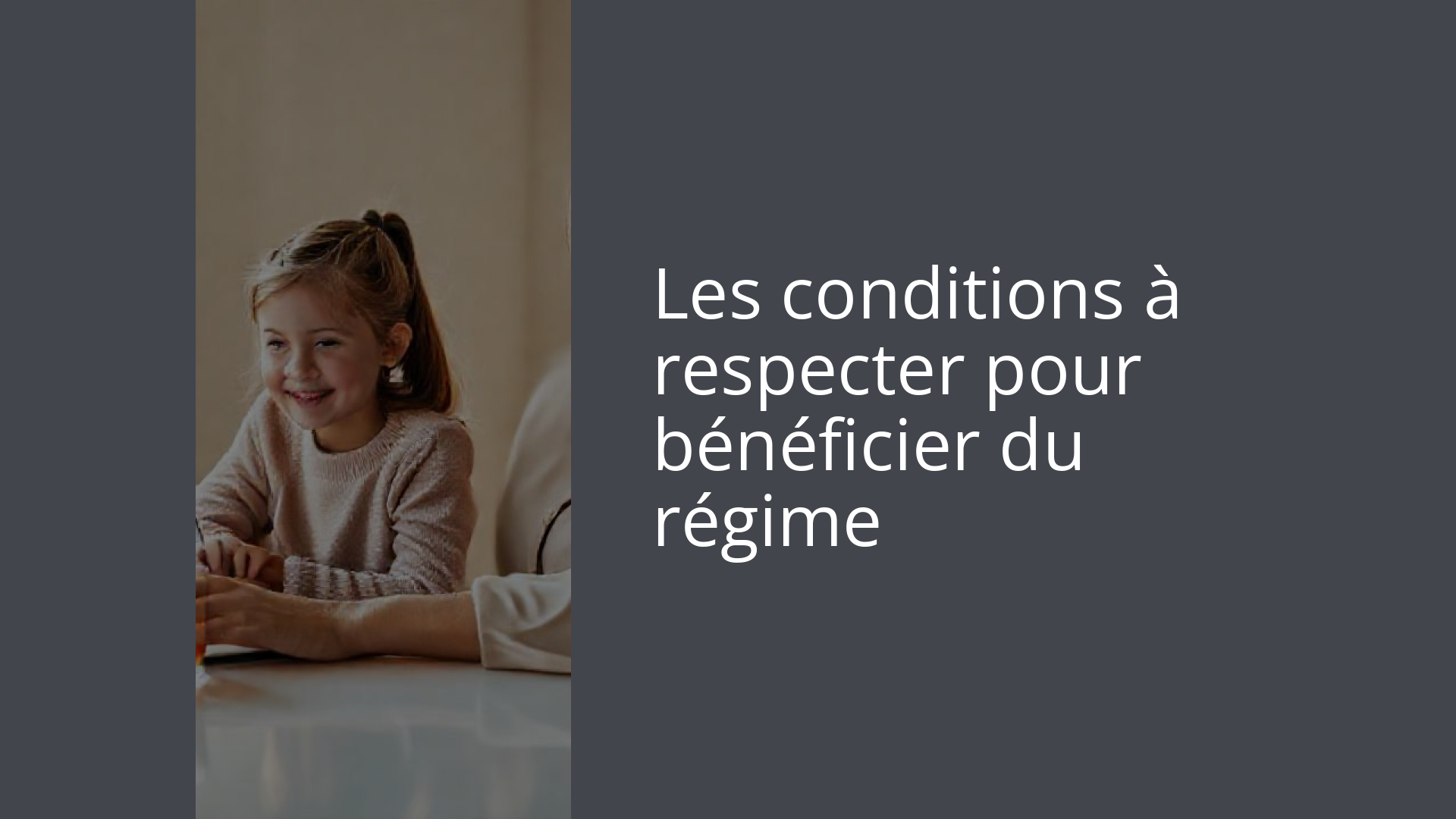 Les conditions à respecter pour bénéficier du régime