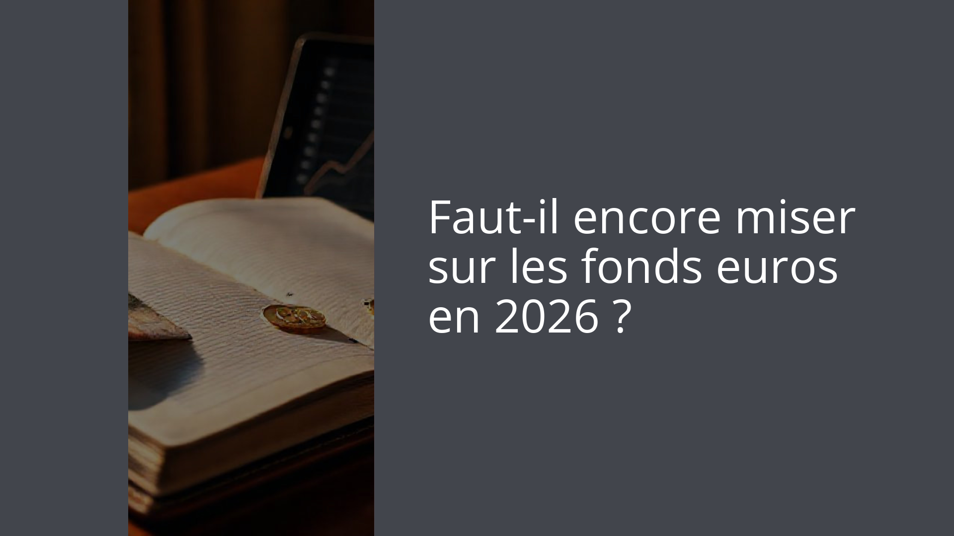 Faut-il encore miser sur les fonds euros en 2026 ?