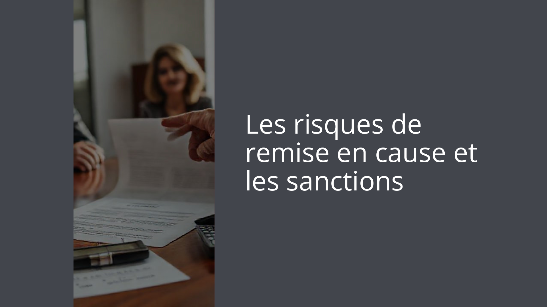 Les risques de remise en cause et les sanctions