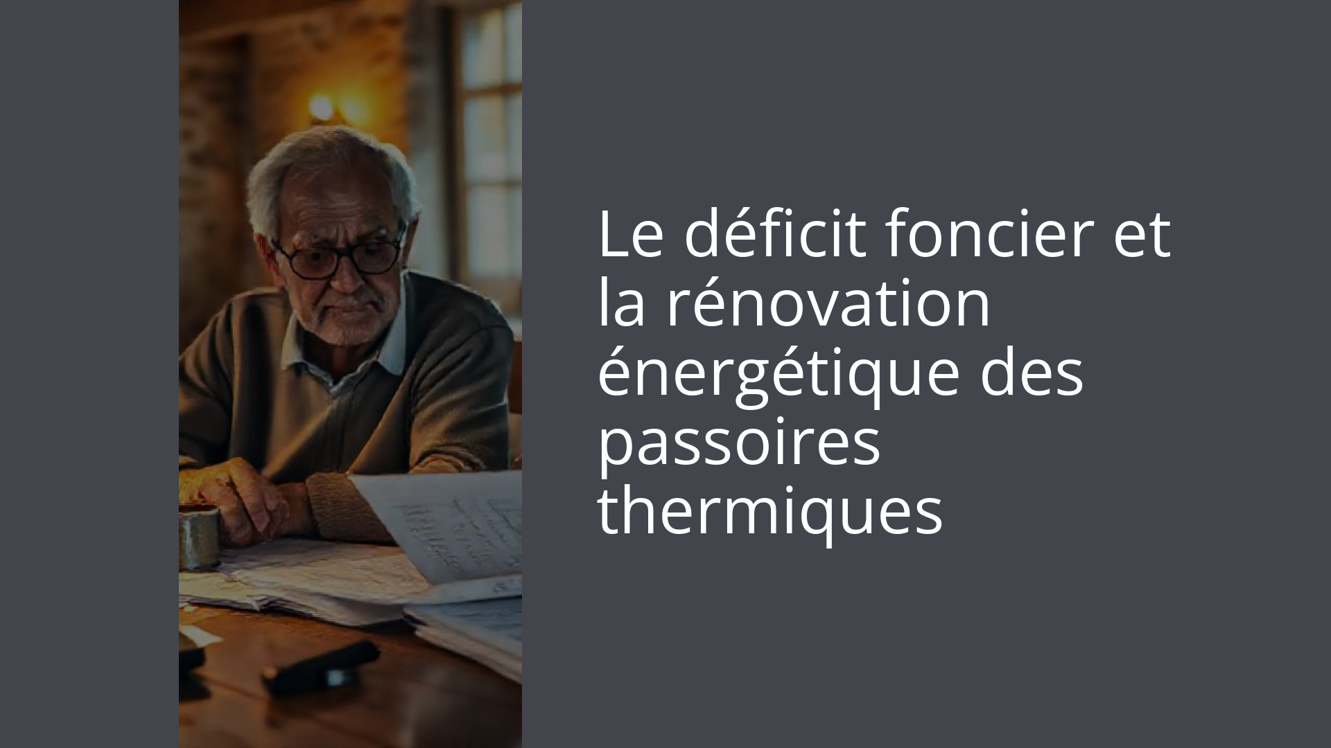 Le déficit foncier et la rénovation énergétique des passoires thermiques