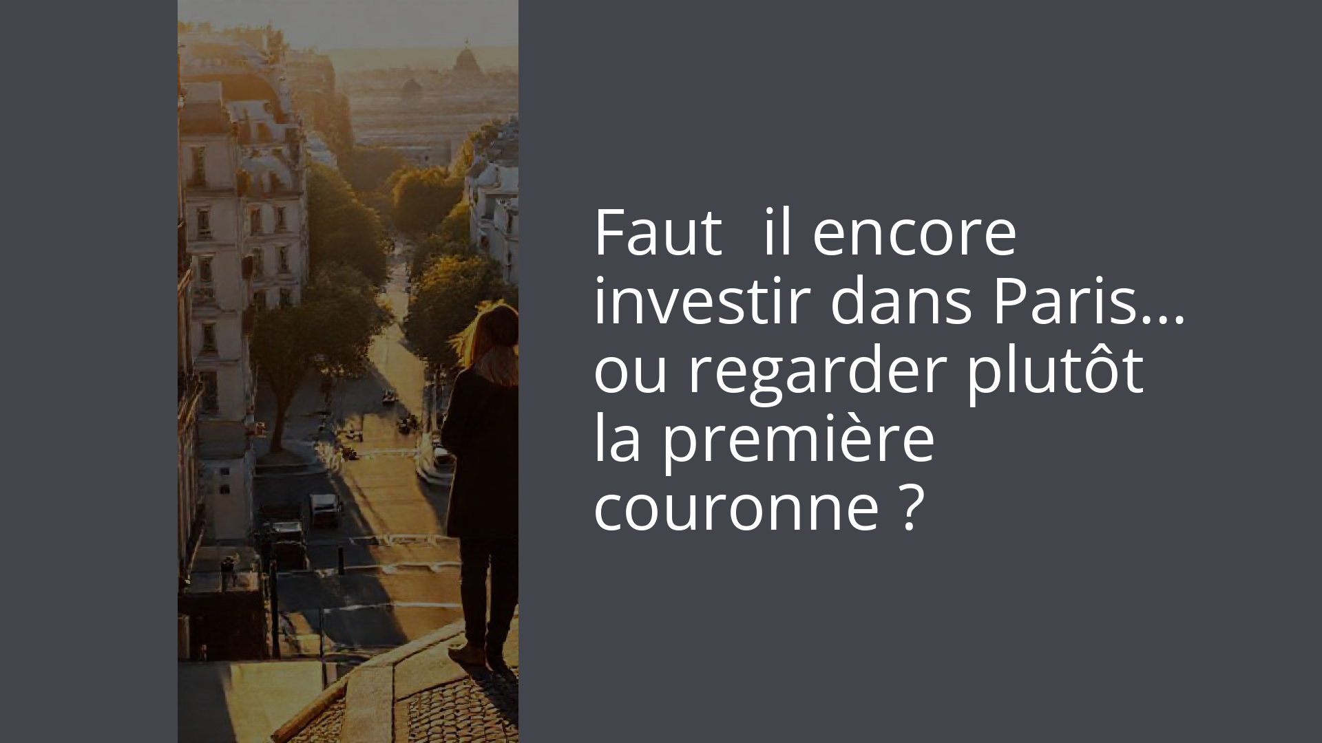 Faut‑il encore investir dans Paris… ou regarder plutôt la première couronne ?