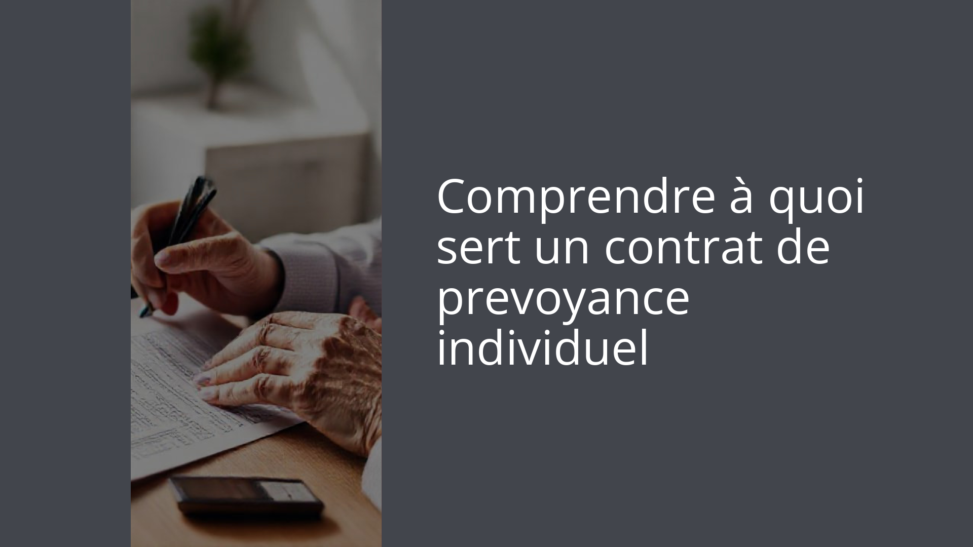 Comprendre à quoi sert un contrat de prevoyance individuel