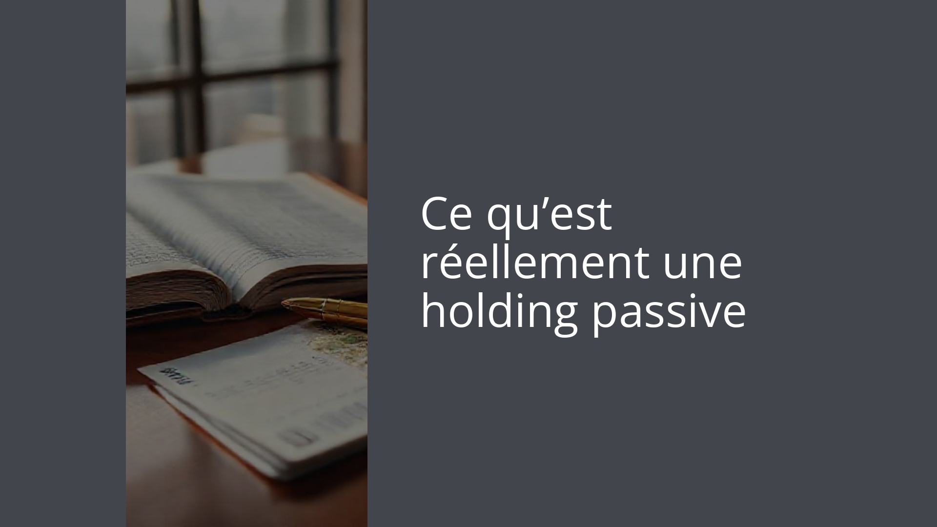 Ce qu’est réellement une holding passive