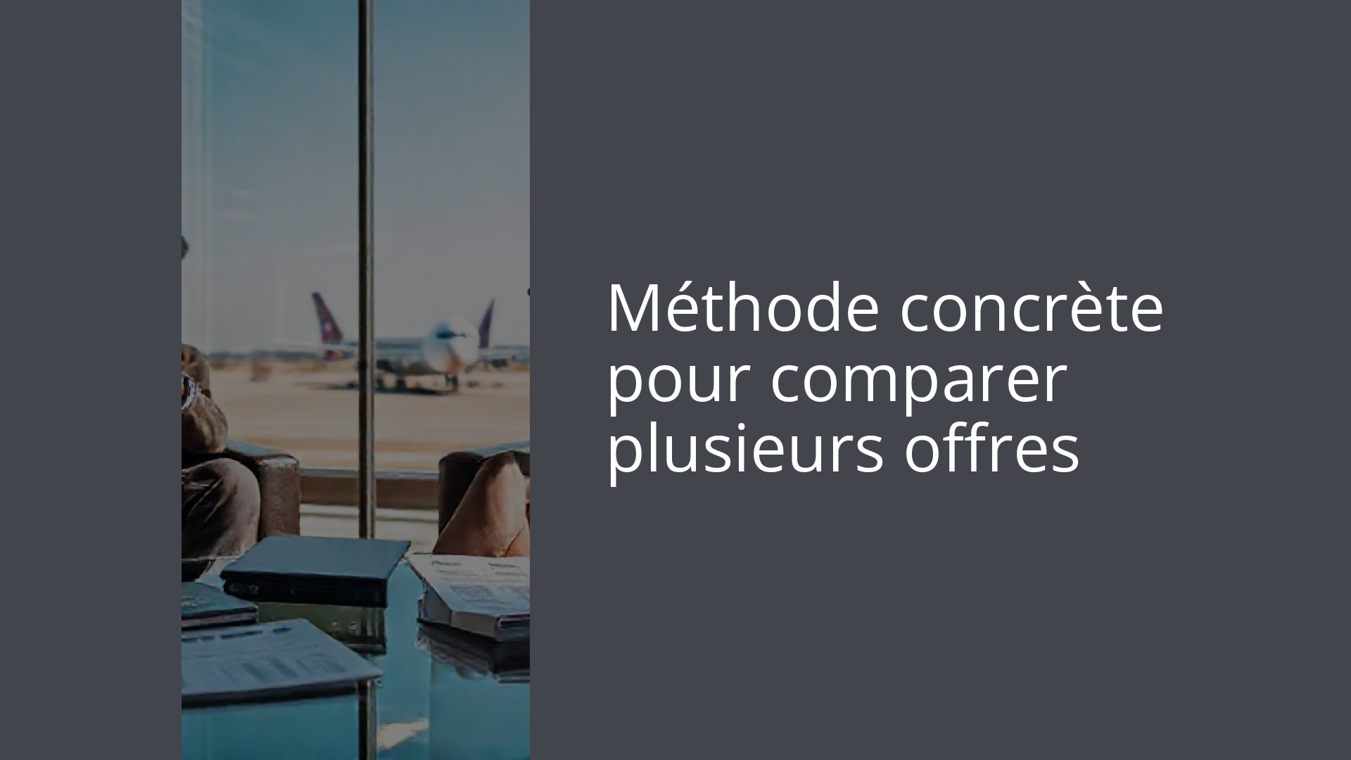 Méthode concrète pour comparer plusieurs offres