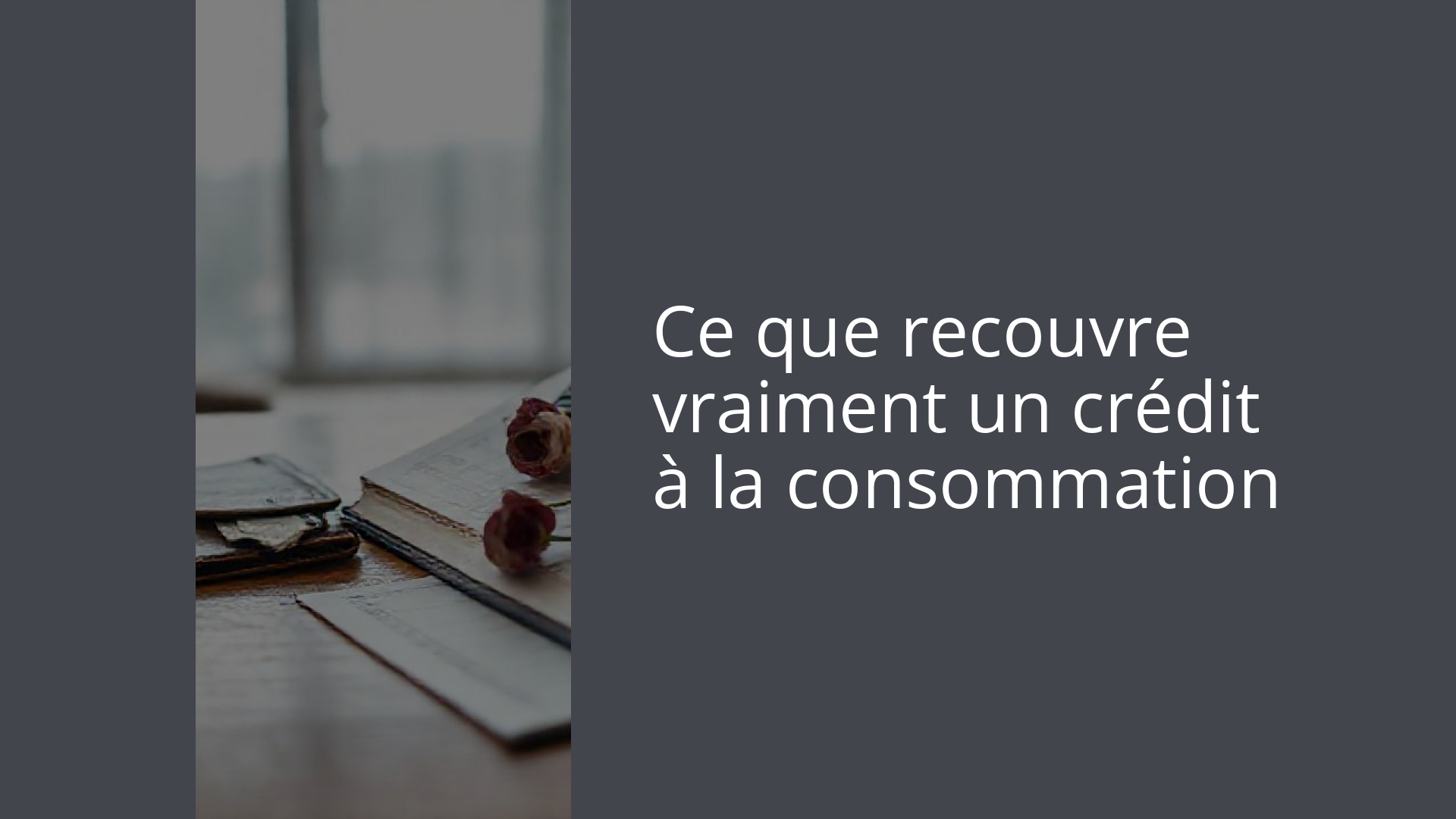 Ce que recouvre vraiment un crédit à la consommation