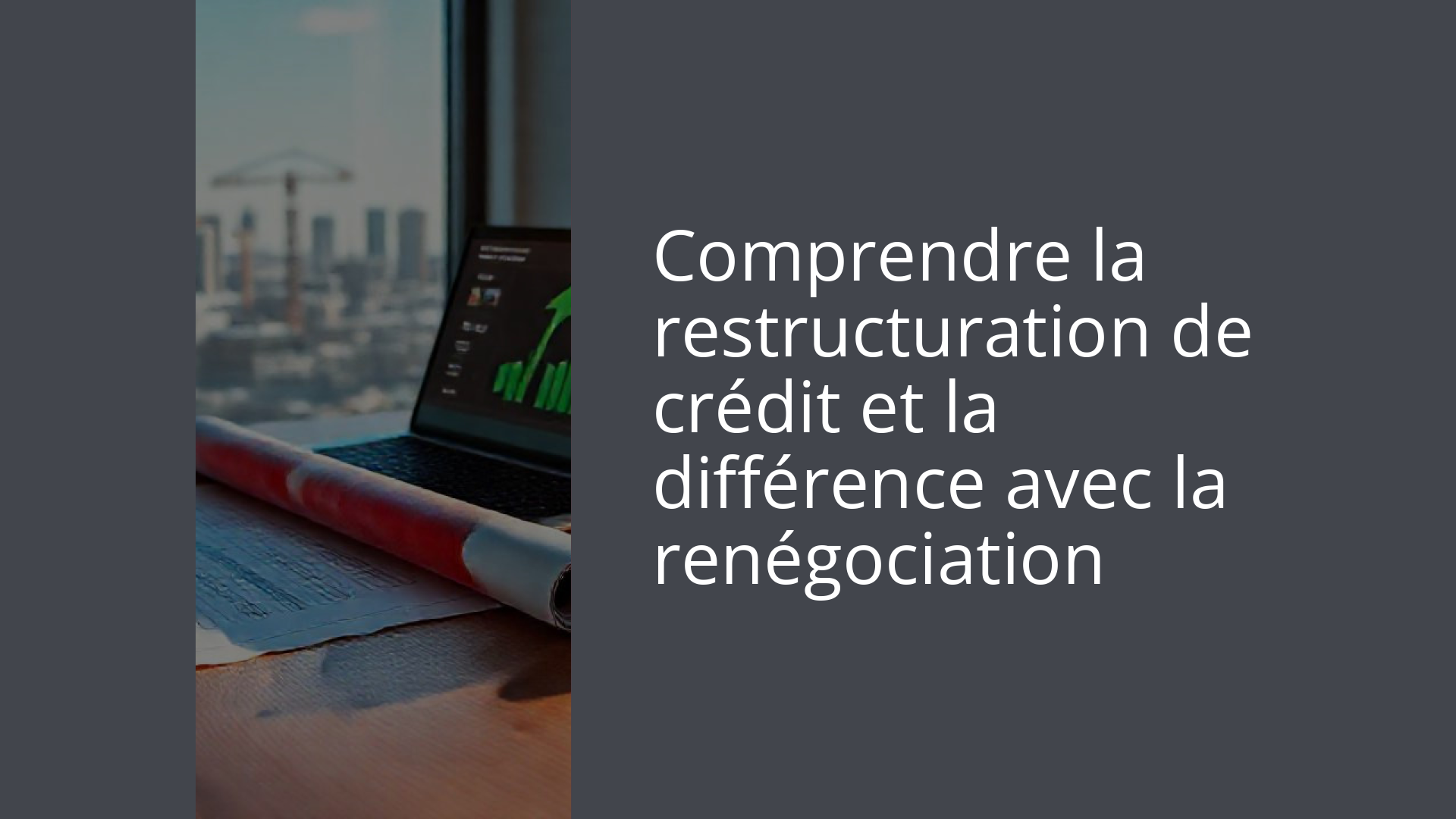 Comprendre la restructuration de crédit et la différence avec la renégociation