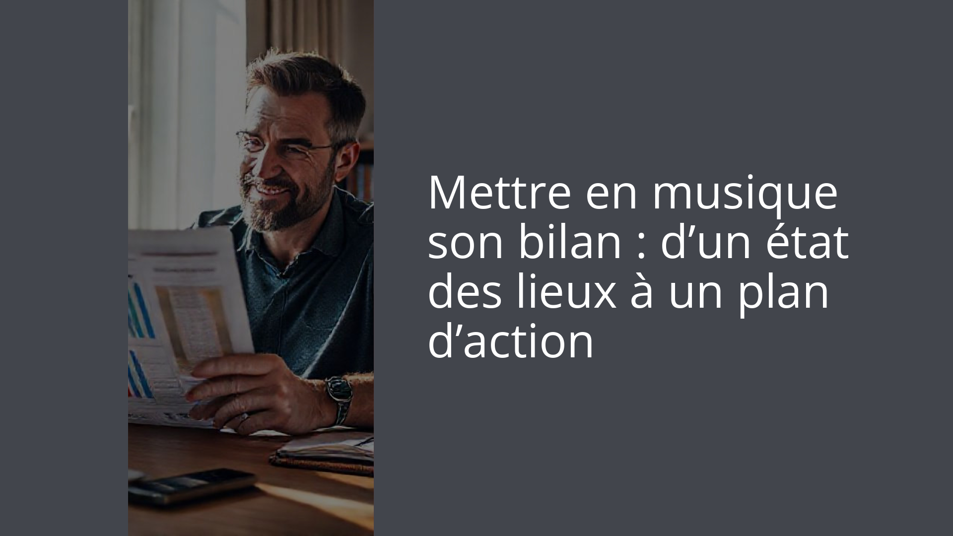 Mettre en musique son bilan : d’un état des lieux à un plan d’action