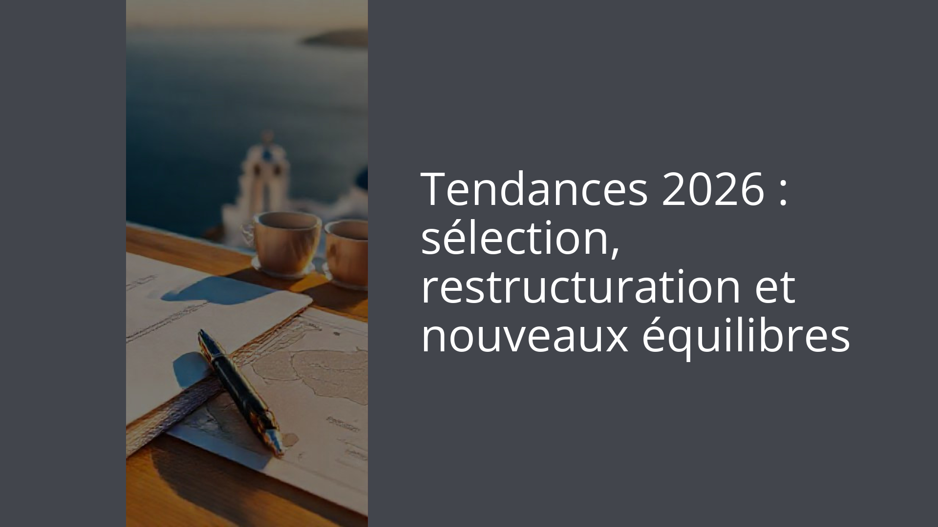 Tendances 2026 : sélection, restructuration et nouveaux équilibres
