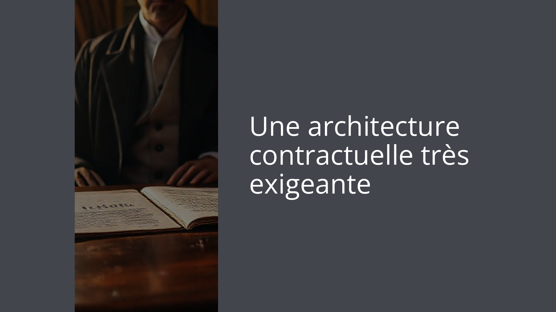 Une architecture contractuelle très exigeante