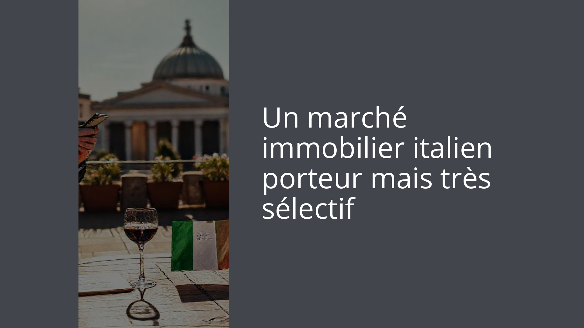 Un marché immobilier italien porteur mais très sélectif
